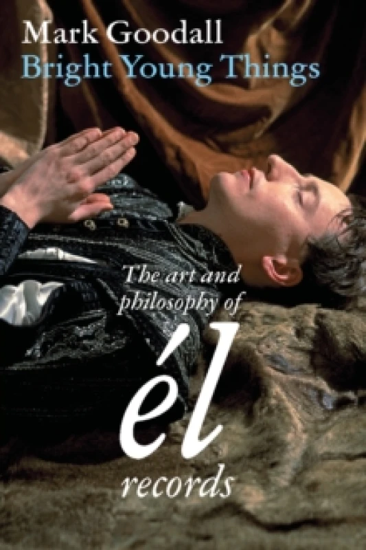 Image of Bright Young Things : the art and philosophy of el records Paperback / softback