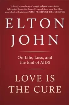Image of Love is the Cure : On Life, Loss and the End of AIDS