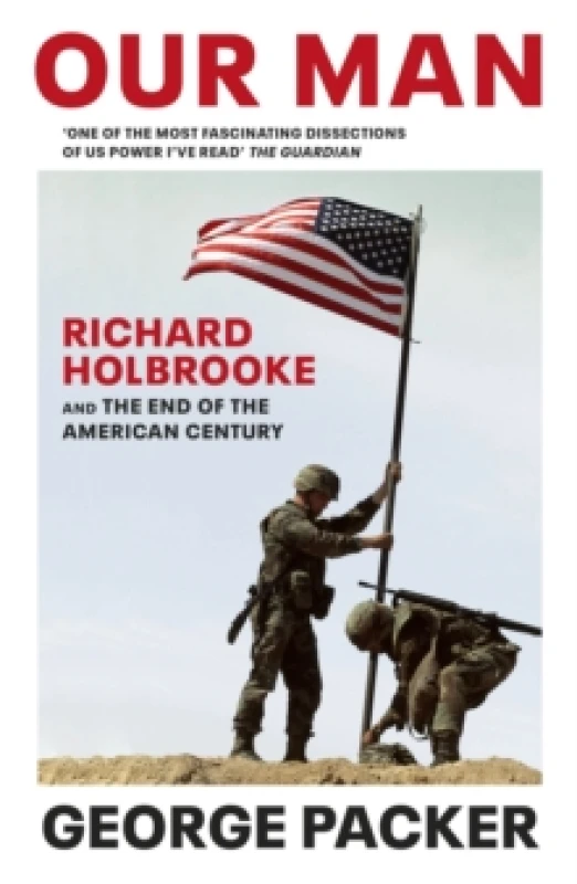 Image of Our Man : Richard Holbrooke and the End of the American Century Paperback / softback