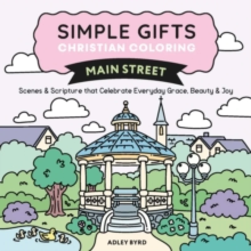 Image of Simple Gifts Christian Coloring: Main Street : Scenes & Scripture that Celebrate Everyday Grace, Beauty & Joy Volume 3 Paperback / softback