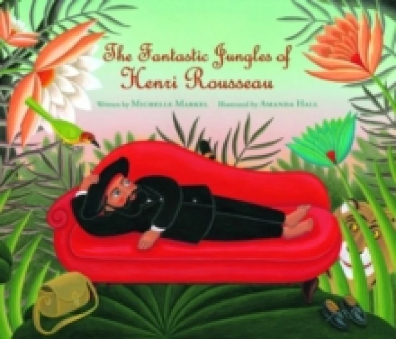 Image of fantastic jungles of henri rousseau incredible lives for young readers 9780802855237