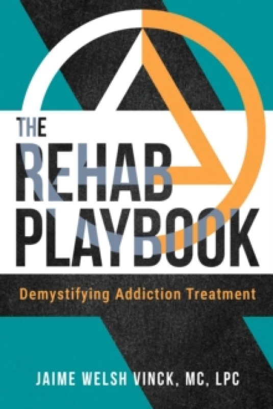 Image of The Rehab Playbook : Demystifying Addiction Treatment Paperback / softback