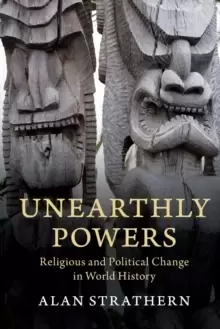 Image of Unearthly Powers : Religious and Political Change in World History