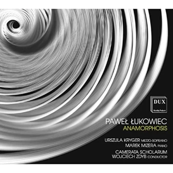 Image of Marek Mizera, Urszula Kryger, Camerata Scholarum & Wojciech Zdyb - Pawel Lukowiec: Anamorphosis CD