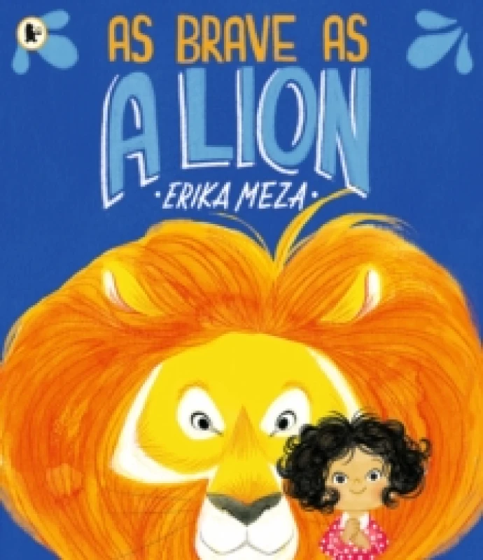 Image of As Brave as a Lion : An imaginative story of friendship and bravery that will inspire all children to feel courageous Paperback / softback