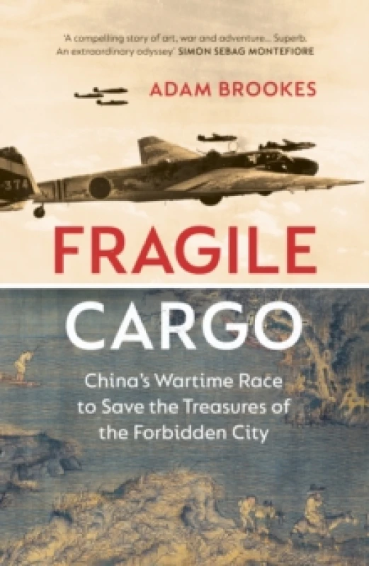Image of Fragile Cargo : Chinas Wartime Race to Save the Treasures of the Forbidden City Hardback