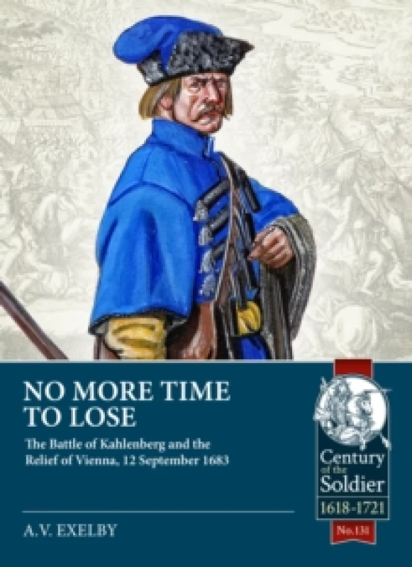 Image of No More Time to Lose : The Battle of Kahlenberg and the Relief of Vienna, 12 September 1683 Paperback / softback