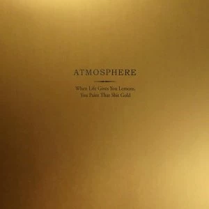 Image of Atmosphere - When Life Gives You Lemons, You Paint That Shit Gold Vinyl