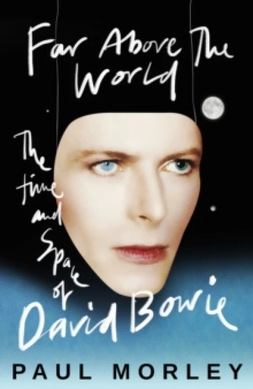 Image of Far Above The World : 'Magical and inspired, like Bowie himself' Jonny Marr Hardback