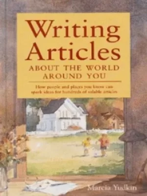 Image of Writing articles about the world around you by Marcia Yudkin