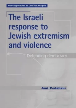 Image of The Israeli Response to Jewish Extremism and Violence by Ami Pedahzur Hardback