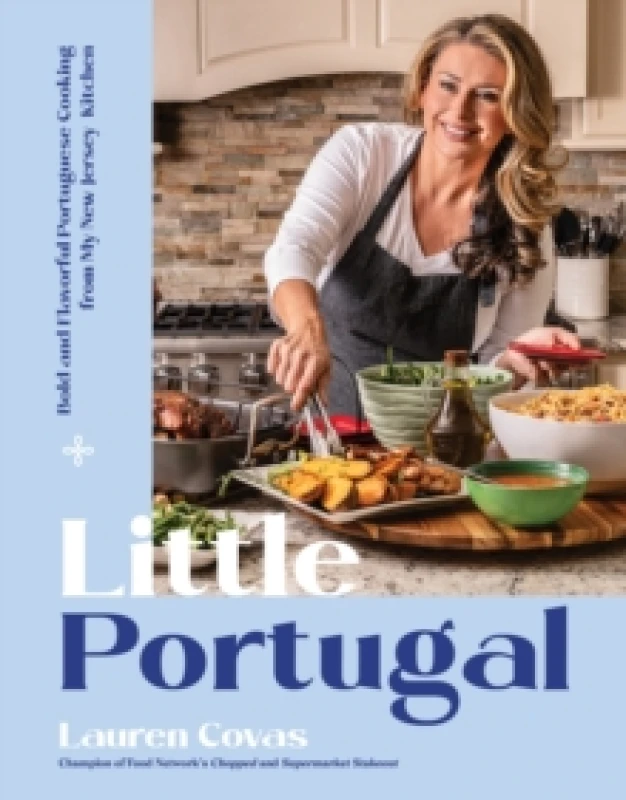 Image of Little Portugal : Bold and Flavorful Portuguese Cooking from My New Jersey Kitchen Hardback
