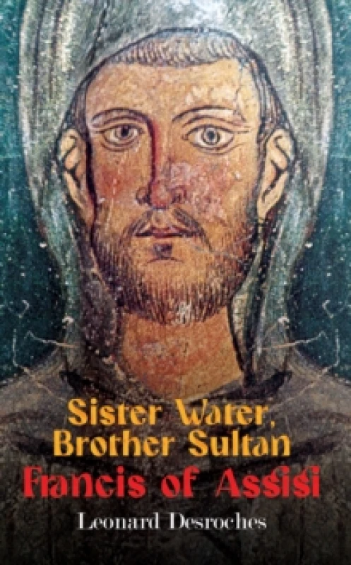 Image of Sister Water, Brother Sultan Francis of Assisi Paperback / softback