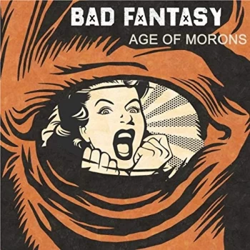 Image of Bad Fantasy - Age of Morons CD
