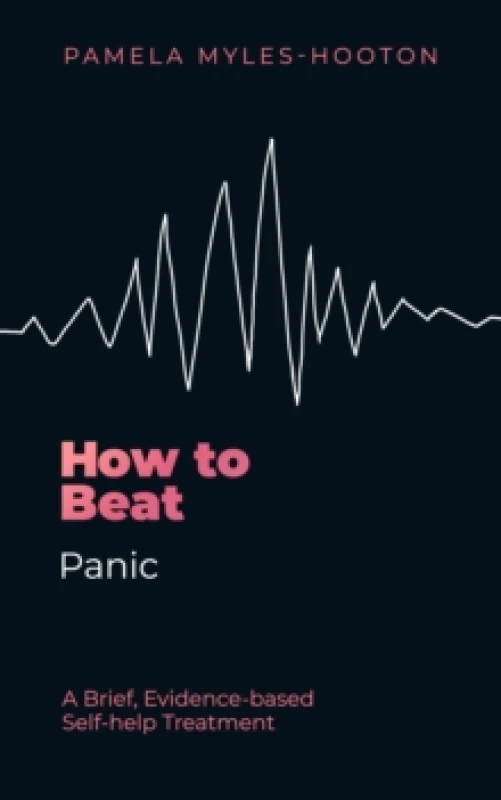 Image of How to Beat Panic : A brief, evidence-based self-help treatment Paperback / softback