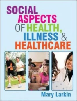 Image of Social Aspects of Health Illness and Healthcare by Mary Larkin Paperback