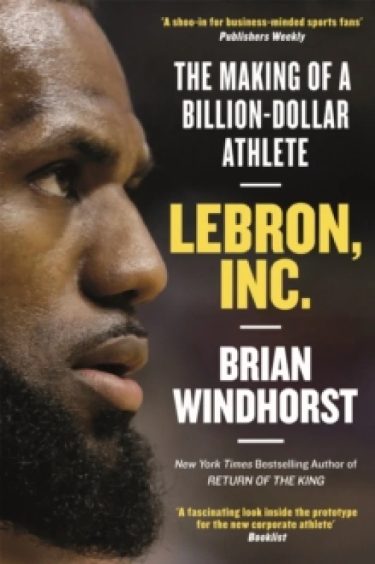 Image of LeBron, Inc. : The Making of a Billion-Dollar Athlete Hardback