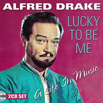 Image of Alfred Drake - Lucky to Be Me CD