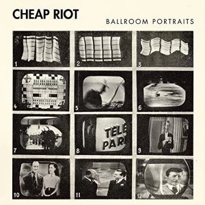 Image of Cheap Riot - Ballroom Portraits Vinyl
