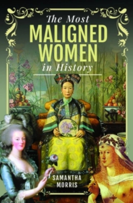 Image of The Most Maligned Women in History Hardback