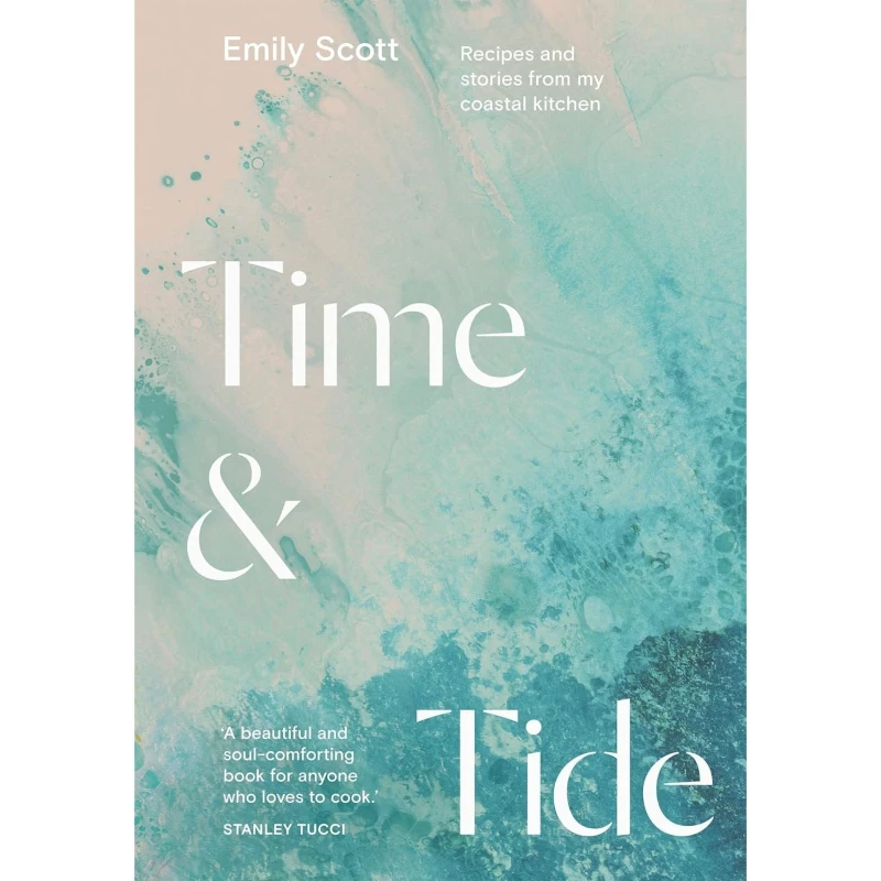 Image of Time & Tide : Recipes and Stories from My Coastal Kitchen Hardback