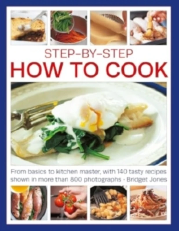 Image of Step-by-Step How to Cook : From basics to kitchen master, with 140 tasty recipes shown in more than 800 photographs Paperback / softback