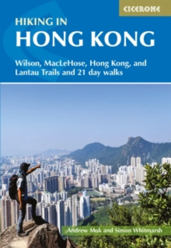 Image of Hiking in Hong Kong : Hong Kong, Lantau, MacLehose and Wilson Trails and 21 day walks Paperback / softback