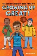 Image of growing up great the ultimate puberty book for boys