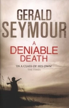 Image of A Deniable Death by Gerald Seymour Hardback