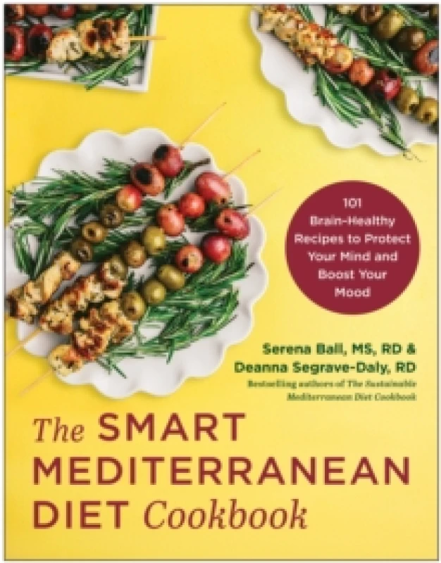 Image of The Smart Mediterranean Diet Cookbook : 101 Brain-Healthy Recipes to Protect Your Mind and Boost Your Mood Paperback / softback