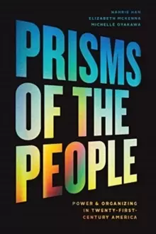 Image of Prisms of the People : Power and Organizing in Twenty-First Century America