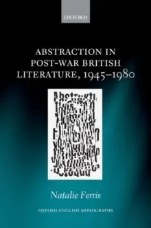 Image of Abstraction in Post-War British Literature 1945-1980