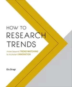 Image of how to research trends move beyond trendwatching to kickstart innovation
