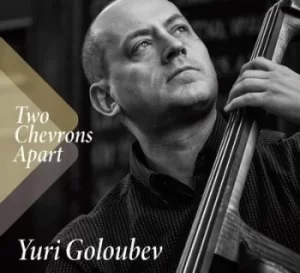 Image of Two Chevrons Apart by Yuri Goloubev CD Album
