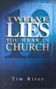 Image of Twelve Lies You Hear in Church by Tim Riter Book