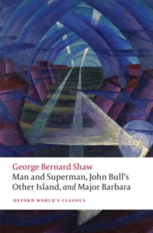 Image of Man and Superman, John Bull's Other Island, and Major Barbara. Paperback. By Bernard Shaw, Bernard Shaw Books