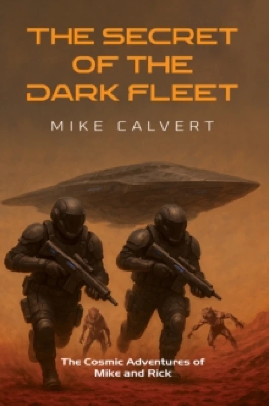 Image of The Secret of the Dark Fleet : The Cosmic Adventures of Mike and Rick Paperback / softback