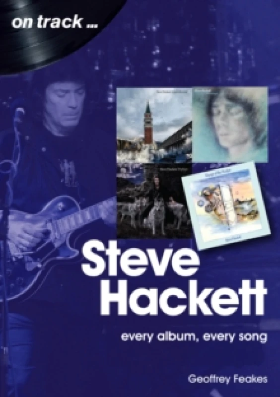 Image of Steve Hackett On Track : Every Album, Every Song (On Track) Paperback / softback