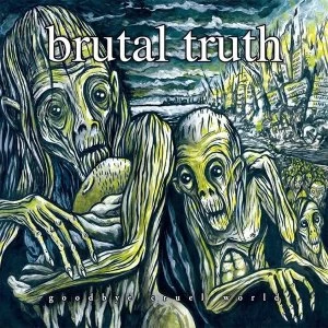 Image of Brutal Truth - Goodbye Cruel World Vinyl
