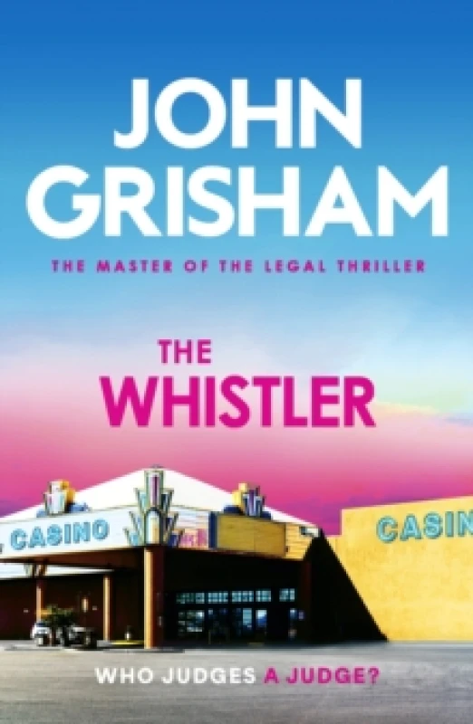 Image of The Whistler : The unputdownable crime thriller from the number 1 Sunday Times bestselling author Paperback / softback