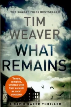 Image of What Remains by Tim Weaver Hardback