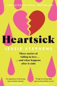 Image of Heartsick : Three Stories of Falling in Love . . . And What Happens After it Ends