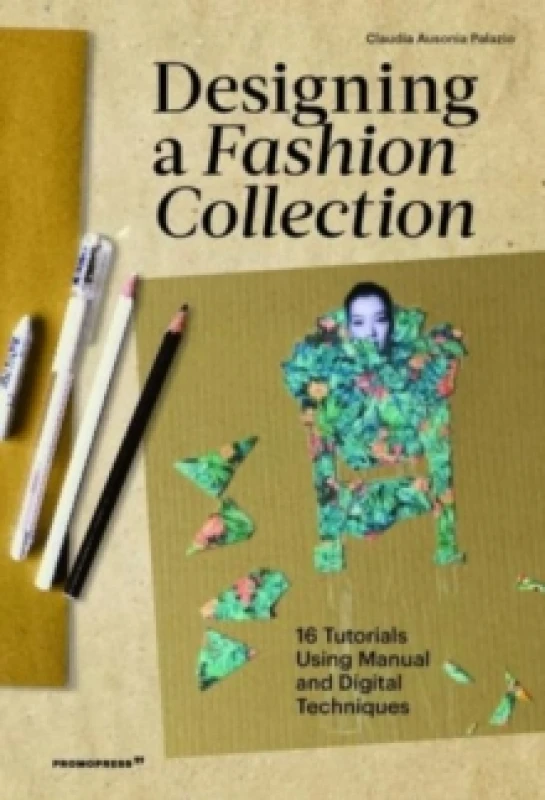 Image of Designing a Fashion Collection : 16 Tutorials Using Manual and Digital Techniques Paperback / softback