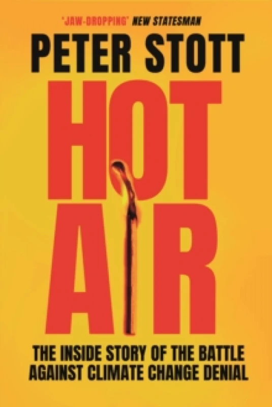 Image of Hot Air : The Inside Story of the Battle Against Climate Change Denial Paperback / softback