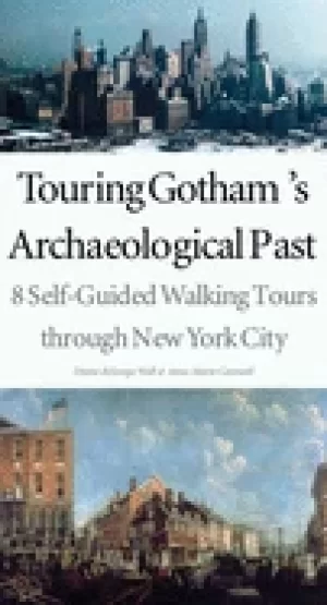 Image of touring gothams archaeological past 8 self guided walking tours through new