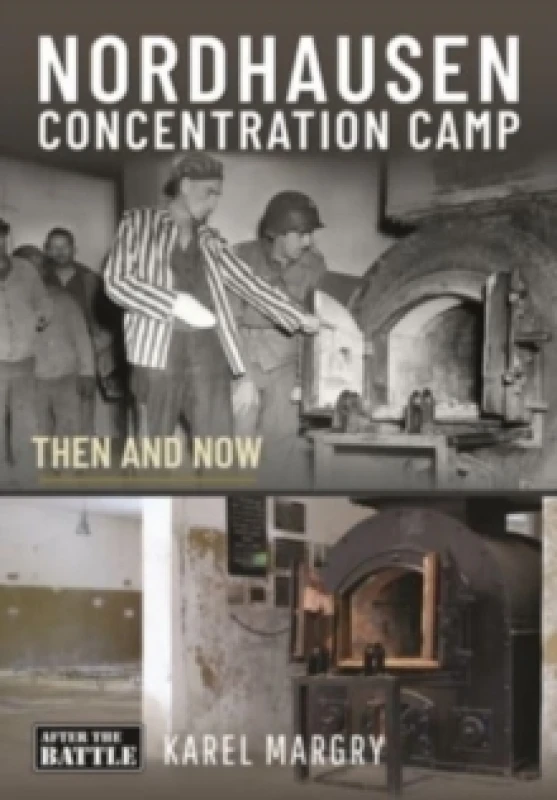 Image of Nordhausen Concentration Camp : Then and Now Hardback