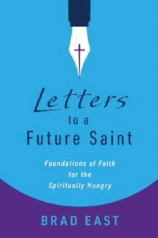 Image of Letters to a Future Saint. Paperback. By Brad East Books