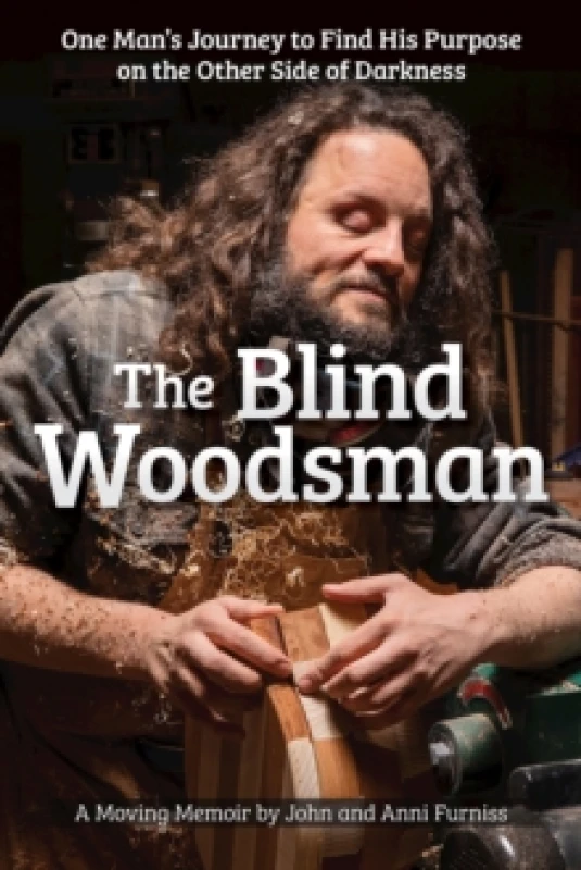 Image of The Blind Woodsman : One Man's Journey to Find His Purpose on the Other Side of Darkness Paperback / softback