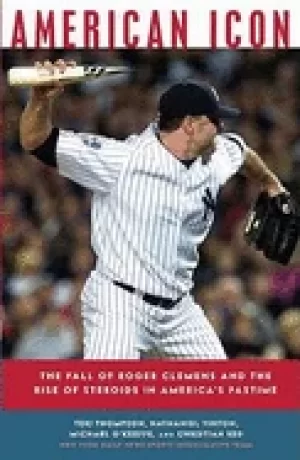 Image of american icon the fall of roger clemens and the rise of steroids in america