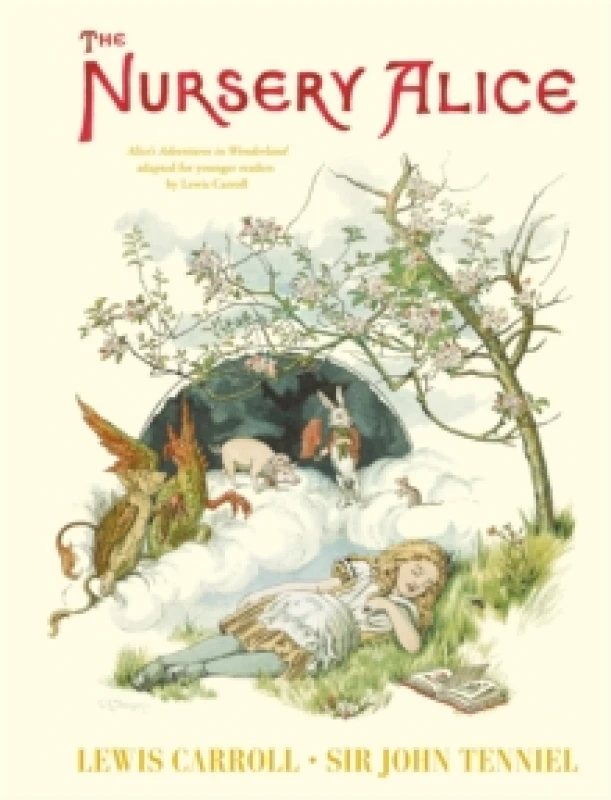 Image of The Nursery Alice : Alice's Adventures in Wonderland adapted for younger readers by Lewis Carroll Hardback